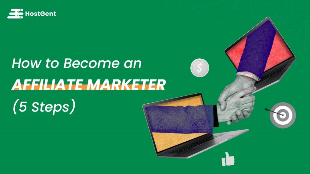 Getting Started as an Affiliate Marketer (5 Steps)-hostgent